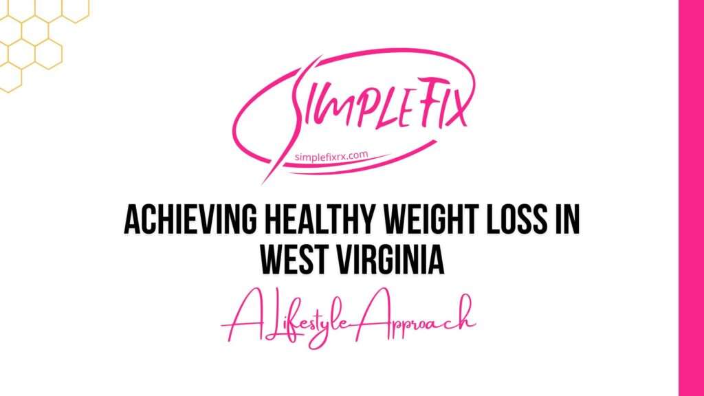 Healthy Weight Loss in West Virginia | Lifestyle Tips & Medical Support